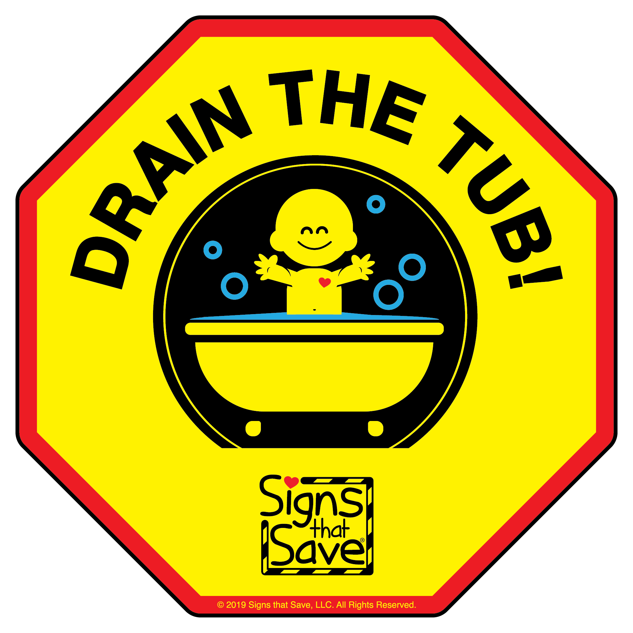 Drain The Tub! Signs That Save® 